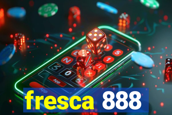 fresca 888